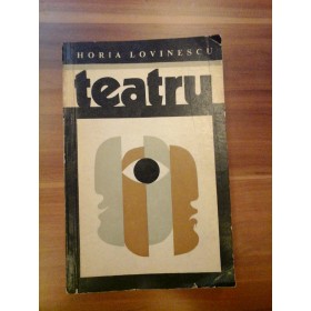 TEATRU  -  HORIA  LOVINESCU 